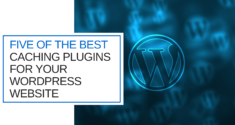 5 of the Best Caching Plugins for your WordPress Website